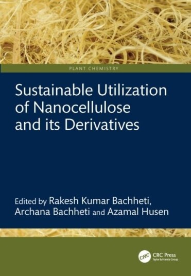 Sustainable Utilization of Nanocellulose and its Derivatives