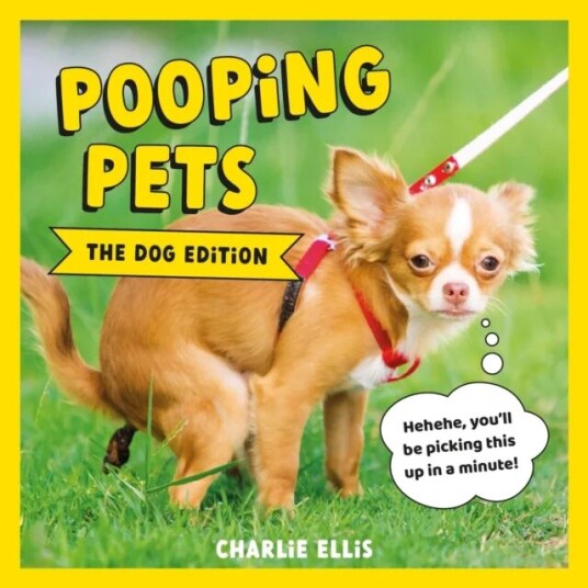 Pooping Pets: The Dog Edition Av Charlie Ellis