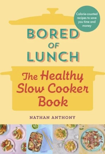 Bored Of Lunch: The Healthy Slow Cooker Book Av Nathan Anthony