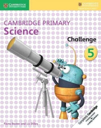 Cambridge Primary Science Challenge 5 Av Fiona Baxter, Liz Dilley
