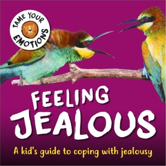 Tame Your Emotions: Feeling Jealous Av Susie Williams