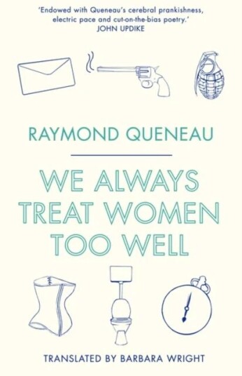 We Always Treat Women Too Well Av Raymond Queneau We Always Treat Women Too Well Av Raymond Queneau