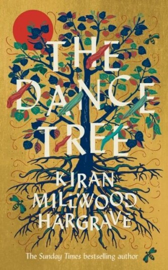 The Dance Tree Av Kiran Millwood Hargrave