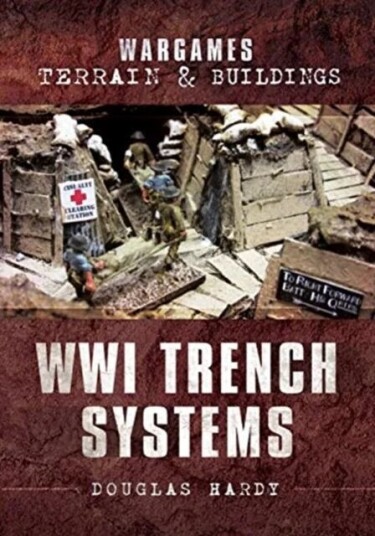 Wargames Terrain And Buildings: Wwi Trench Systems Av Douglas Hardy