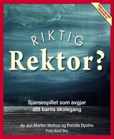 Riktig Rektor? Av Pernille Dysthe, Jon Morten Melhus