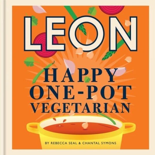 Happy Leons: Leon Happy One-Pot Vegetarian Av Rebecca Seal, Chantal Symons