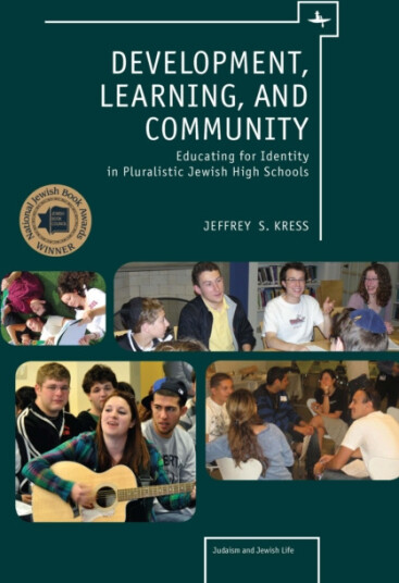 Development, Learning, and Community Educating for Identity in Pluralistic Jewish High Schools Development, Learning, and Community Educating for Identity in Pluralistic Jewish High Schools