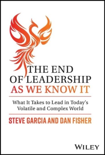 The End Of Leadership As We Know It Av Steve Garcia, Dan Fisher
