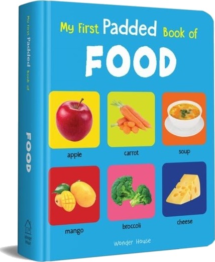 My First Padded Book of Food My First Padded Book of Food