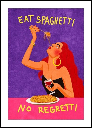 Eat spaghetti no regretti Plakat Plakat / 70x100cm Eat spaghetti no regretti Plakat Plakat / 70x100cm