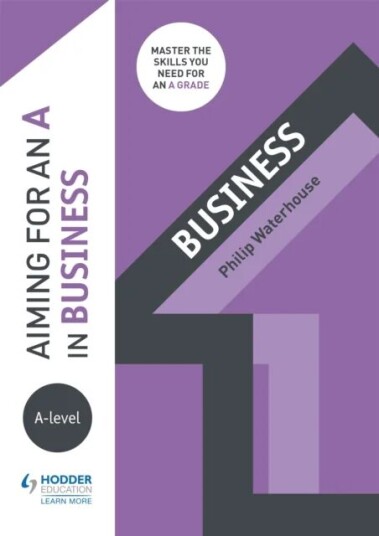 Aiming For An A In A-Level Business Av Phil Waterhouse