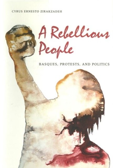 A Rebellious People Basques Protests and Politics