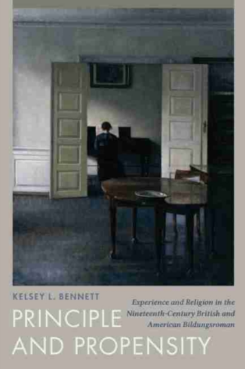 Principle and Propensity  Experience and Religion in the NineteenthCentury British and American Bildungsroman
