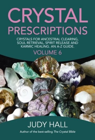Crystal Prescriptions Volume 6 ¿ Crystals For Ancestral Clearing, Soul Retrieval, Spirit Release And Av Judy Hall