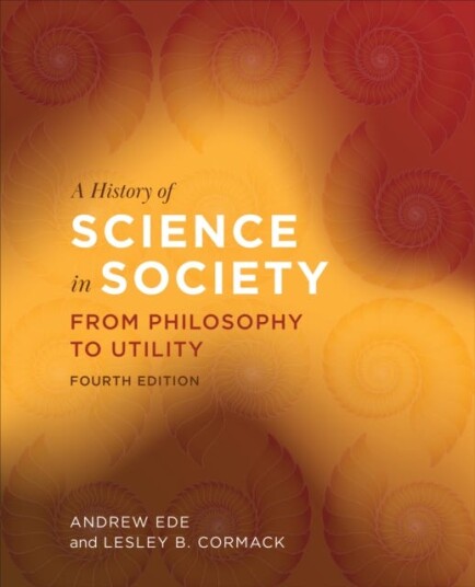 A History of Science in Society From Philosophy to Utility