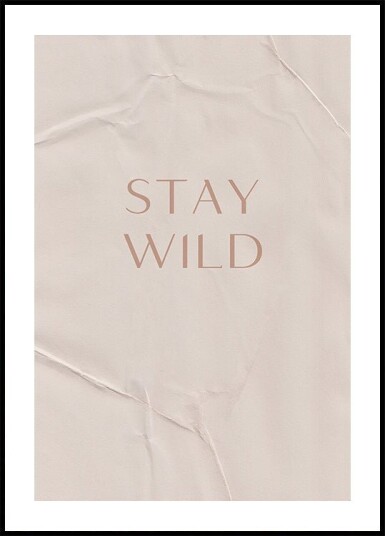 Stay Wild Plakat / 70x100cm Stay Wild Plakat / 70x100cm
