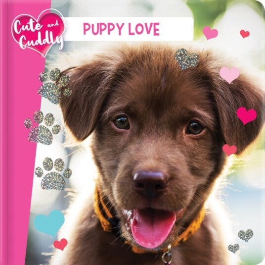 Cute and Cuddly: Puppy Love Cute and Cuddly: Puppy Love