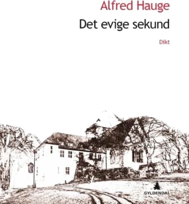 Det Evige Sekund Av Alfred Hauge