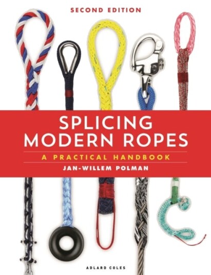 Splicing Modern Ropes 2nd edition A Practical Handbook Splicing Modern Ropes 2nd edition A Practical Handbook