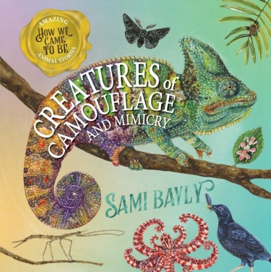 How We Came to Be: Creatures of Camouflage and Mimicry How We Came to Be: Creatures of Camouflage and Mimicry
