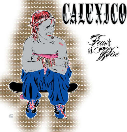 Calexico Feast Of Wire (Bonus Track Version) LP/Vinyl Calexico Feast Of Wire (Bonus Track Version) LP/Vinyl