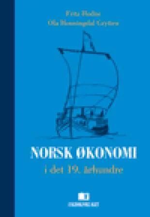 Norsk Økonomi I Det Nittende Århundre Av Ola Honningdal Grytten, Fritz Hodne