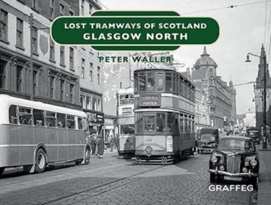 Lost Tramways Of Scotland: Glasgow North Av Peter Waller