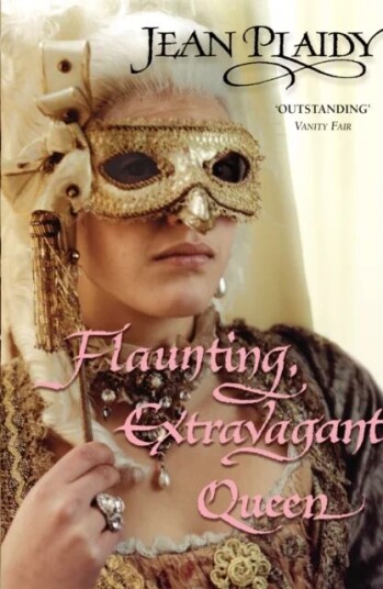 Flaunting, Extravagant Queen Av Jean (Novelist) Plaidy Flaunting, Extravagant Queen Av Jean (Novelist) Plaidy