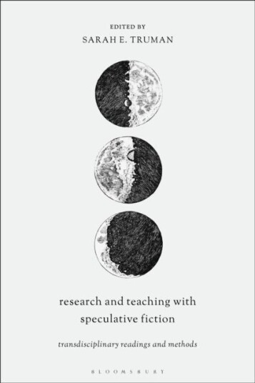 Research and Teaching with Speculative Fiction Research and Teaching with Speculative Fiction