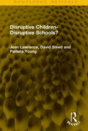 Disruptive Children Disruptive Schools?