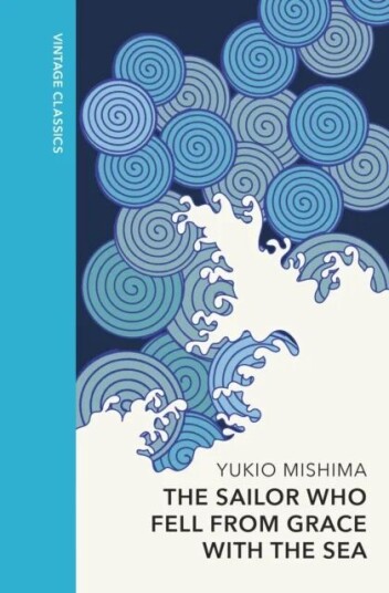 The Sailor Who Fell From Grace With The Sea Av Yukio Mishima The Sailor Who Fell From Grace With The Sea Av Yukio Mishima
