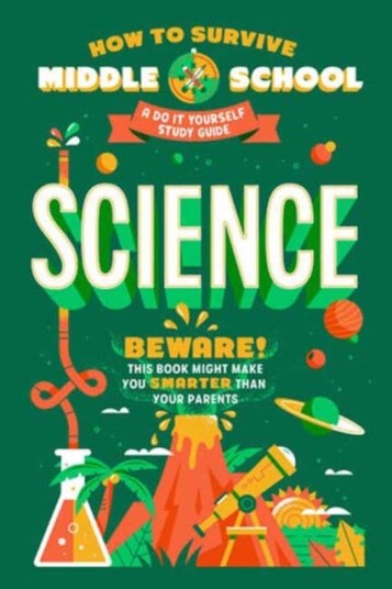 How to Survive Middle School: Science A DoItYourself Study Guide
