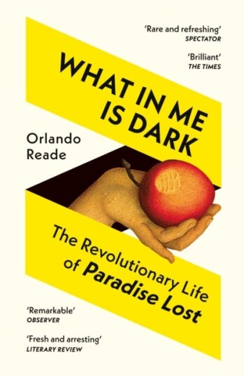 What in Me Is Dark The Revolutionary Life of Paradise Lost