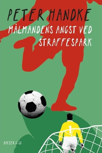 Målvaktens Angst Ved Straffespark | Peter Handke | Språk: Dansk Målvaktens Angst Ved Straffespark | Peter Handke | Språk: Dansk