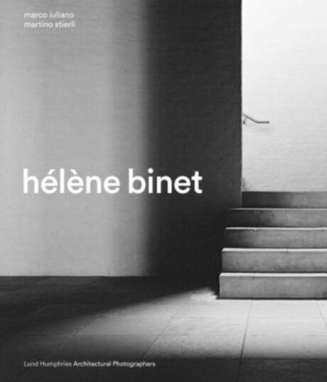 Helene Binet Av Martino Stierli, Marco Iuliano Helene Binet Av Martino Stierli, Marco Iuliano