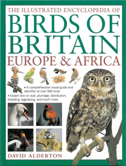 The Illustrated Encyclopedia Of Birds Of Britain Europe & Africa Av David Alderton