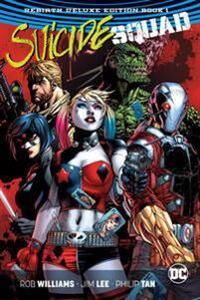 Williams, Rob Suicide Squad: The Rebirth Deluxe Edition Book 1 (1401274218)