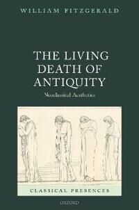 Fitzgerald, William The Living Death of Antiquity (0192893963)