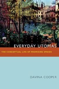 Everyday Utopias Av Davina Cooper Everyday Utopias Av Davina Cooper