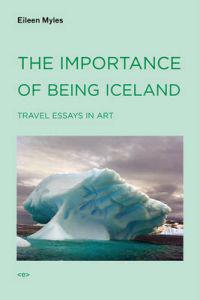 The Importance Of Being Iceland Av Eileen Myles The Importance Of Being Iceland Av Eileen Myles