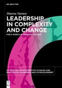 Leadership In Complexity And Change Av Sharon Varney Leadership In Complexity And Change Av Sharon Varney