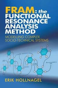 Hollnagel Erik FRAM: The Functional Resonance Analysis Method