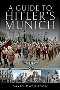 A Guide To Hitler'S Munich Av David Mathieson