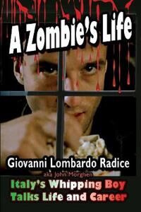 Radice Giovanni A Zombie's Life Italy's Whipping Boy Talks Life and Career