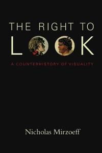 The Right To Look Av Nicholas Mirzoeff