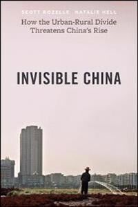 The Invisible China Av Scott Rozelle, Natalie Hell The Invisible China Av Scott Rozelle, Natalie Hell