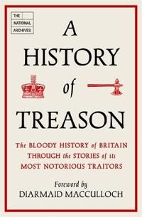 A History Of Treason Av The National Archives A History Of Treason Av The National Archives
