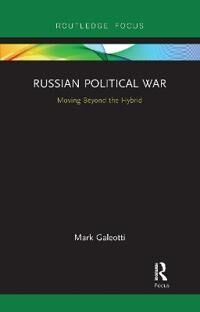 Galeotti Mark Russian Political War