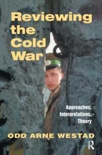 Westad Odd Arne Reviewing the Cold War