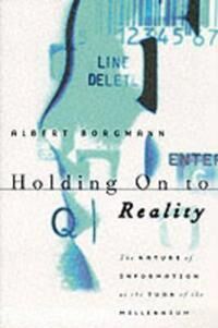 Borgmann Albert Holding On to Reality